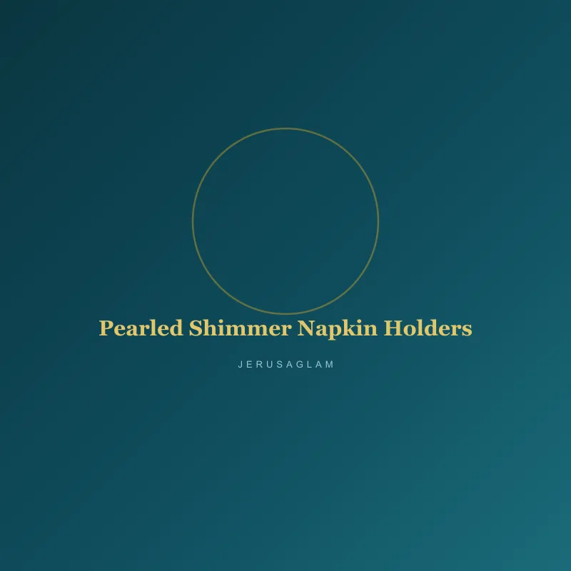 ​Pearled Shimmer Napkin Holders